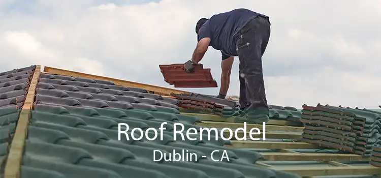 Roof Remodel Dublin - CA