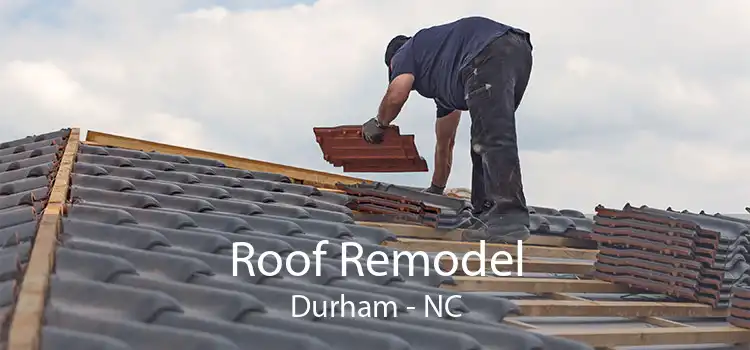 Roof Remodel Durham - NC