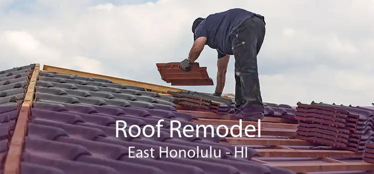 Roof Remodel East Honolulu - HI
