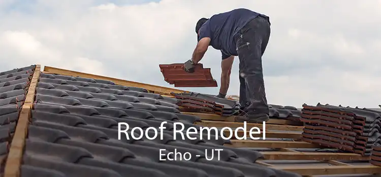 Roof Remodel Echo - UT