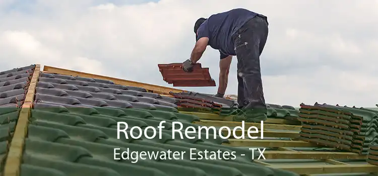 Roof Remodel Edgewater Estates - TX