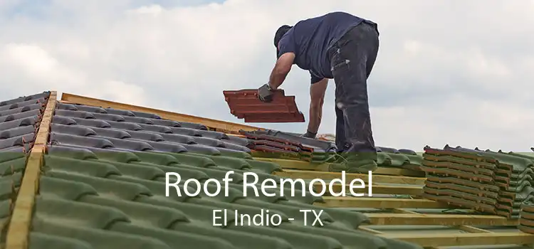 Roof Remodel El Indio - TX