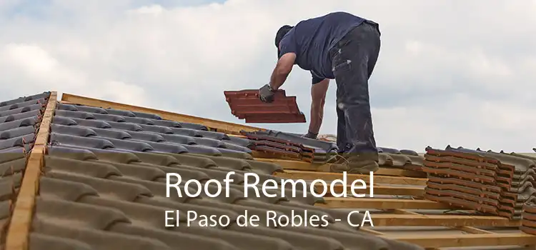 Roof Remodel El Paso de Robles - CA