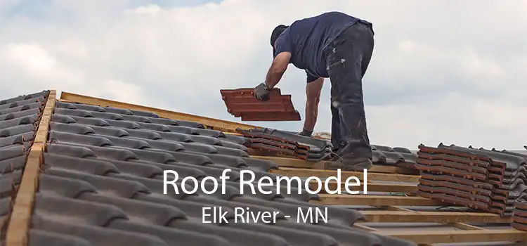 Roof Remodel Elk River - MN