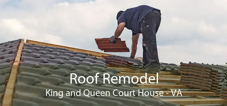 Roof Remodel King and Queen Court House - VA