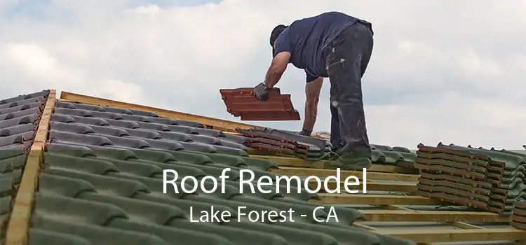 Roof Remodel Lake Forest - CA
