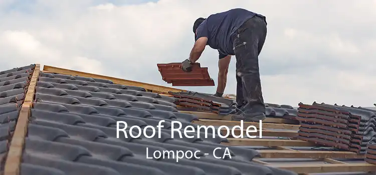 Roof Remodel Lompoc - CA
