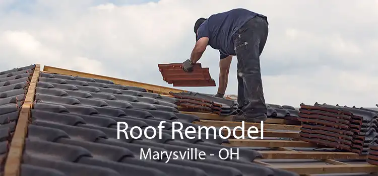Roof Remodel Marysville - OH