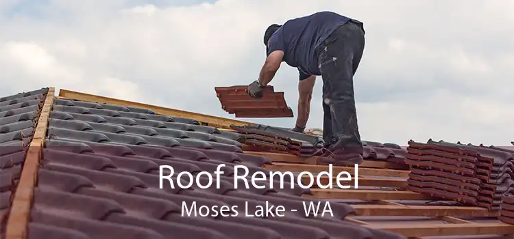 Roof Remodel Moses Lake - WA