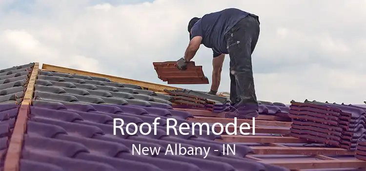 Roof Remodel New Albany - IN