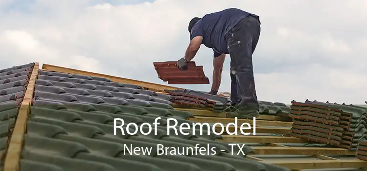 Roof Remodel New Braunfels - TX