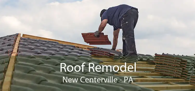 Roof Remodel New Centerville - PA