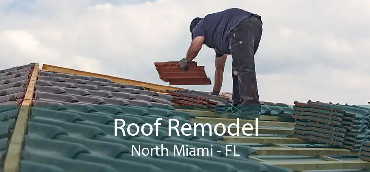 Roof Remodel North Miami - FL