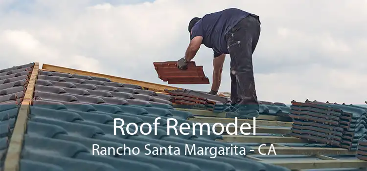 Roof Remodel Rancho Santa Margarita - CA
