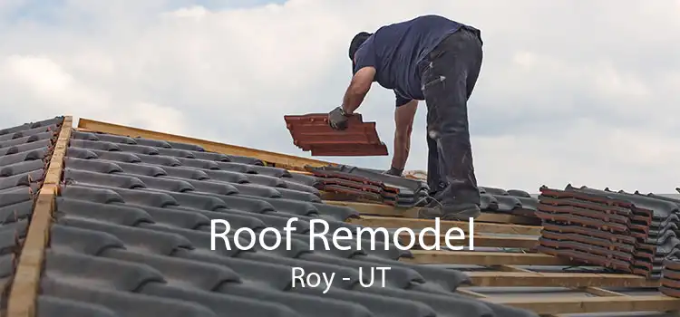 Roof Remodel Roy - UT