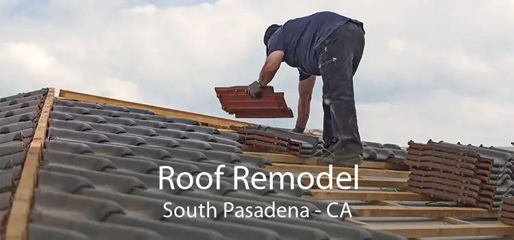 Roof Remodel South Pasadena - CA