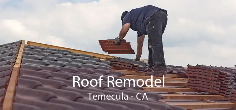 Roof Remodel Temecula - CA