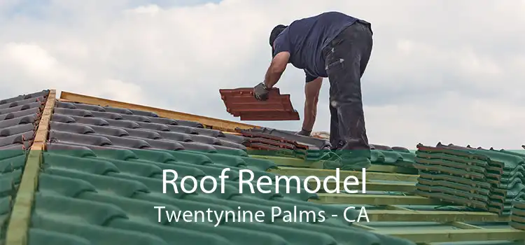 Roof Remodel Twentynine Palms - CA