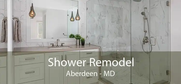 Shower Remodel Aberdeen - MD