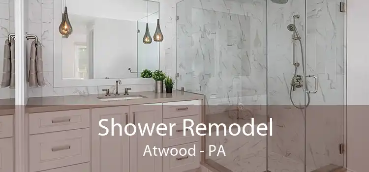 Shower Remodel Atwood - PA