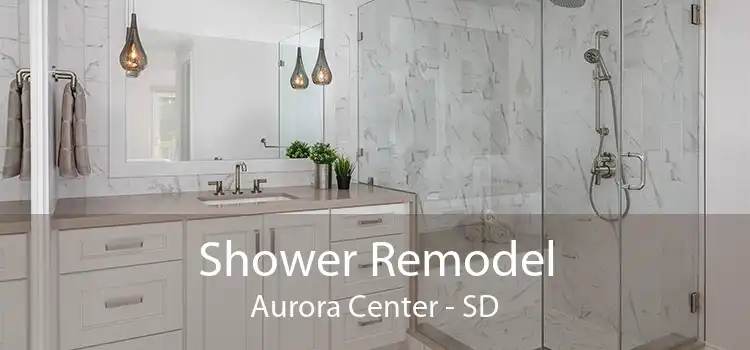 Shower Remodel Aurora Center - SD