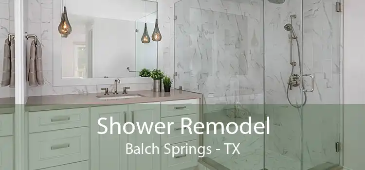 Shower Remodel Balch Springs - TX