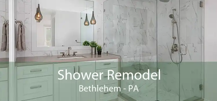 Shower Remodel Bethlehem - PA