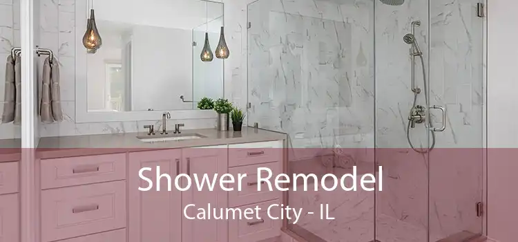 Shower Remodel Calumet City - IL