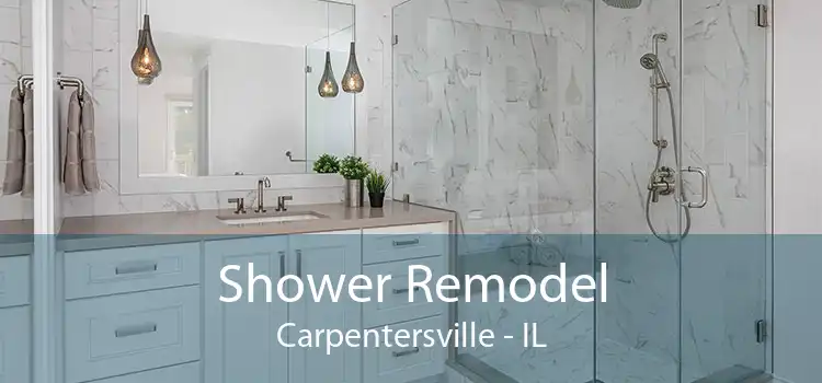 Shower Remodel Carpentersville - IL