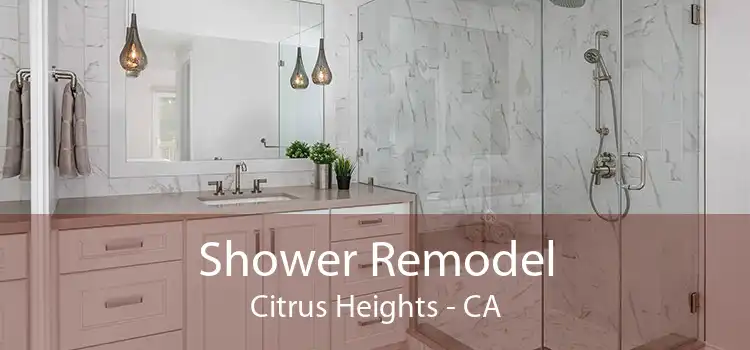Shower Remodel Citrus Heights - CA