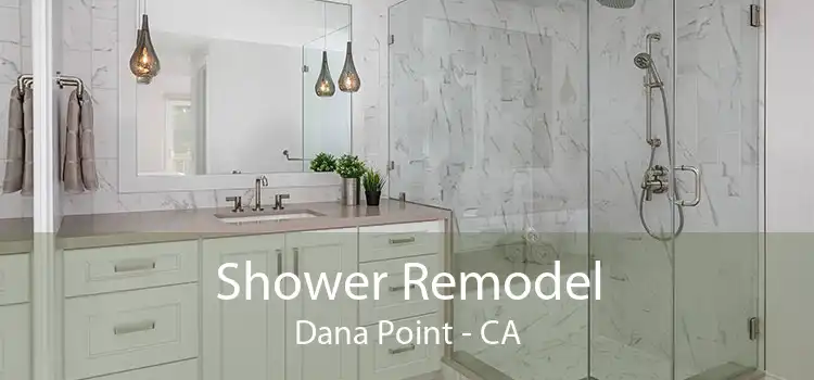 Shower Remodel Dana Point - CA