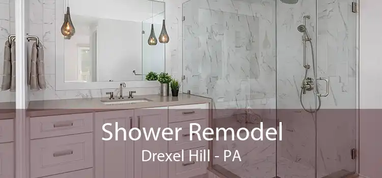 Shower Remodel Drexel Hill - PA