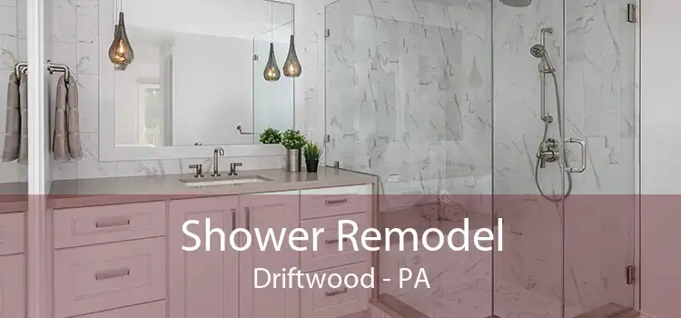 Shower Remodel Driftwood - PA