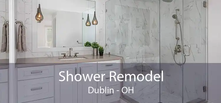 Shower Remodel Dublin - OH