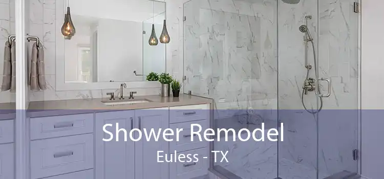 Shower Remodel Euless - TX