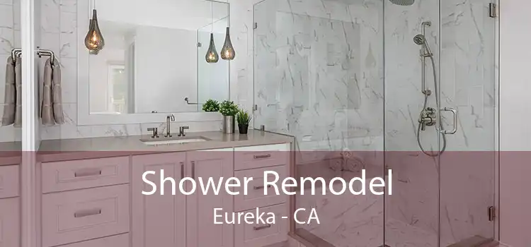 Shower Remodel Eureka - CA