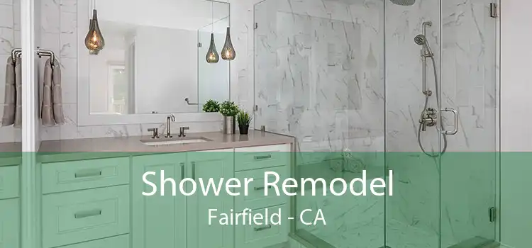 Shower Remodel Fairfield - CA