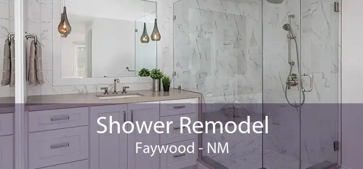 Shower Remodel Faywood - NM