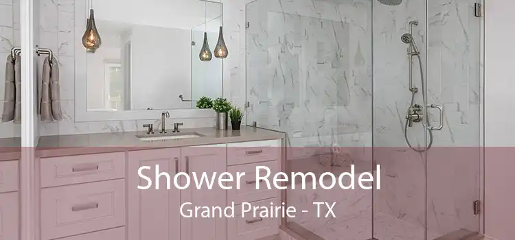 Shower Remodel Grand Prairie - TX