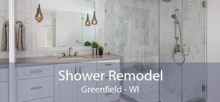 Shower Remodel Greenfield - WI