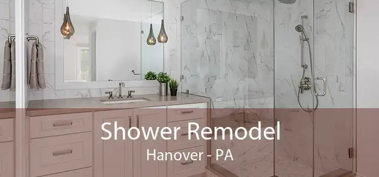 Shower Remodel Hanover - PA