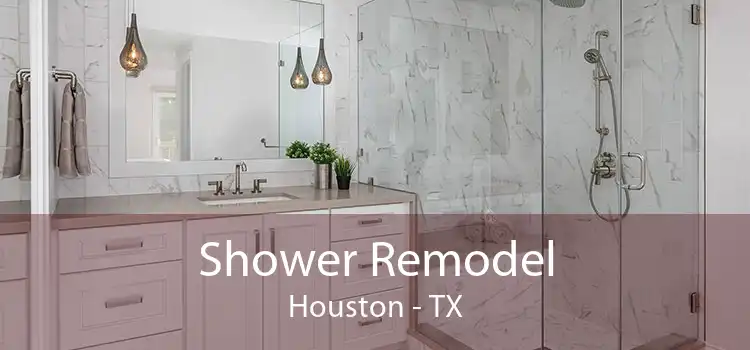 Shower Remodel Houston - TX