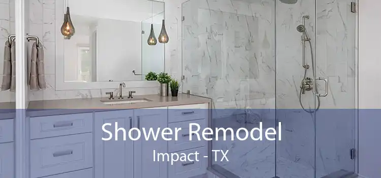 Shower Remodel Impact - TX