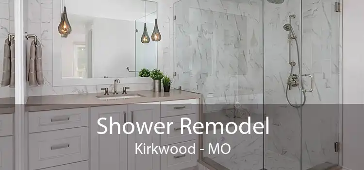Shower Remodel Kirkwood - MO