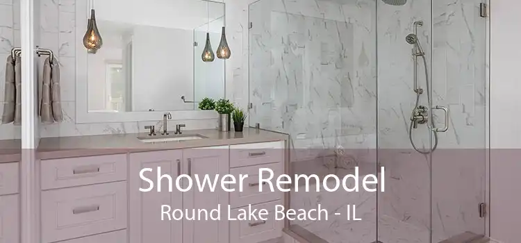 Shower Remodel Round Lake Beach - IL