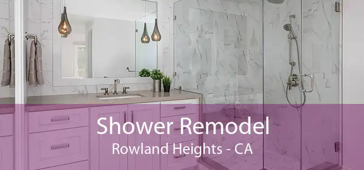 Shower Remodel Rowland Heights - CA