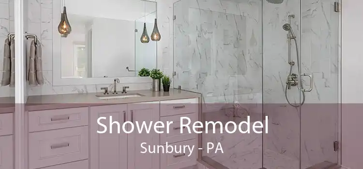 Shower Remodel Sunbury - PA