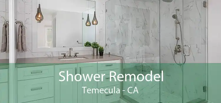 Shower Remodel Temecula - CA