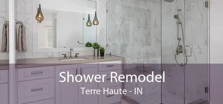Shower Remodel Terre Haute - IN