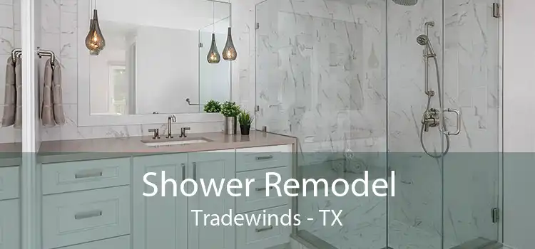 Shower Remodel Tradewinds - TX